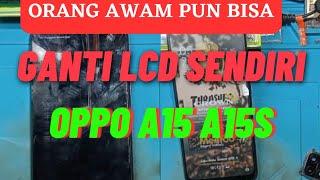 FULL PROSES CARA GANTI LCD HP OPPO A15 A15S [ CARA GANTI LCD  HP OPPO [ OPPO A15 LCD REPLACEMENT