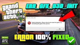 How to fix ERR GFX D3D INIT error in GTA 5 (GTA V) 100% Fixed