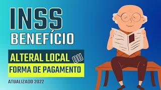 Como Alterar Local ou Forma de Pagamento INSS pela Internet - Atualizado 2022 Pagamentos Inss