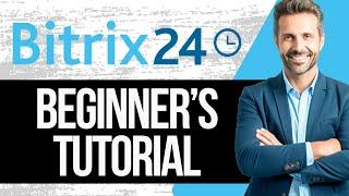 Bitrix24 Tutorial for Beginners | How to Use Bitrix24 CRM (Step by Step 2024)