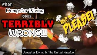 DUMPSTER DIVING GOES WRONG!!! | HELP | Dumpster Diving In The UK |