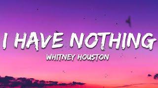 Whitney Houston - I Have Nothing (Lyrics)