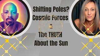 Shifting Poles? Cosmic Forces & The Truth About the Sun!