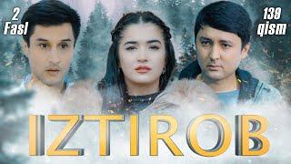 Iztirob (O'zbek serial) I Изтироб (Ўзбек сериал) 139 - Qism 2-Fasl