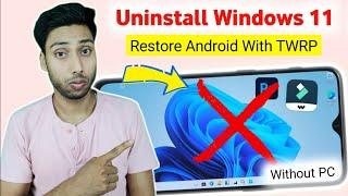 Uninstall Window on Poco F1 Without PC | Uninstall Windows 11 and Restore Android | Using TWRP