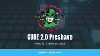 CUBE 2.0 Preshave by Phoenix Shaving!