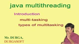 (Java multithreading) Introduction and multitasking & types of multitasking by Durgasir