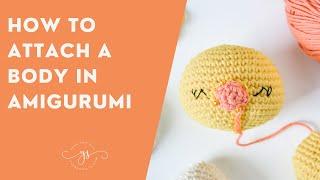 Amigurumi Crochet Assembly: How To Attach A Body In Amigurumi | Yarn Society