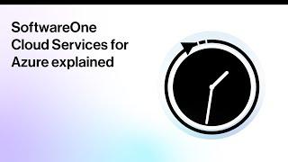 SoftwareOne Cloud Services for Azure explained