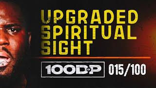 UPGRADED SPIRITUAL SIGHT || 100 DAYS OF PRAYER  - DAY 15 [2024]