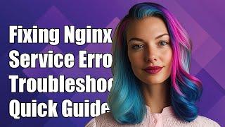 Fixing 'Job for nginx.service failed' Error: Troubleshooting Guide