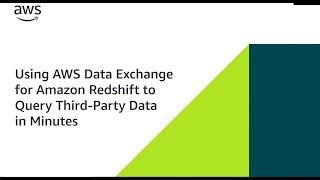 Using AWS Data Exchange for Amazon Redshift to Query Third-Party Data