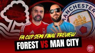 "MGW Will Come to City!" Nottingham Forest vs Man City FA Cup Semi Final Match Preview with Daps