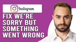 How To Fix "We're Sorry But Something Went Wrong" Instagram When Creating An Account (Simple Guide)