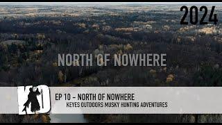 North of Nowhere - Keyes Outdoors Musky Hunting Adventures