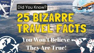 25 Travel Facts That You Won't Believe! | Interesting Facts Around The World!