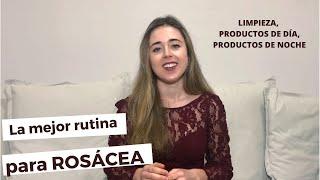 La mejor RUTINA para ROSÁCEA: Dermocosmética que funciona.