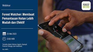 Forest Watcher: Making Forest Monitoring Easier and More Effective (Bahasa Indonesia)