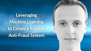 Leveraging ML to Create a Reliable Anti-Fraud System | Pavel Zapolskii | Conf42 Prompt 2024