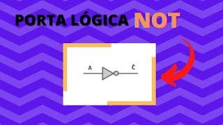 Como Funciona a Porta Lógica NOT - Video 5