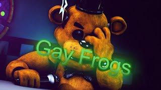 [FNaF/SFM] Gay Frogs #vaportrynottolaugh #fnaf