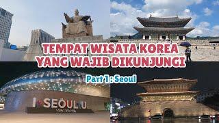 7 Tempat Wisata di Korea Selatan yang Wajib Dikunjungi - Part 1 : Seoul 