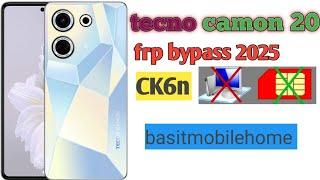 tecno camon 20 frp bypass 2025 (ck6n)