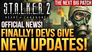 STALKER 2 - FINALLY! Devs Give New Update About Next Patch, Big Teases and More!