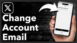 How To Change Email On X Account