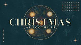 Christmas at Foothills | 2:00PM | December 24, 2024