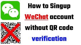 WeChat login problem fix 2022|How to Signup wechat account without QR code verification