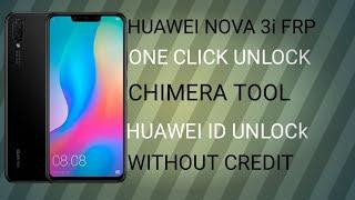 HUAWEI NOVA 3i INE LX2 REMOVE FRP LOCK AND HUAWEI ID UNLOCK WITHOUT CREDIT CHIMERA TOOL 2021