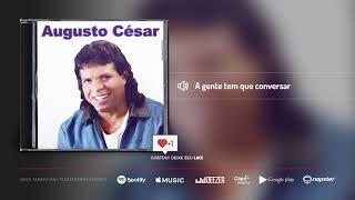 A gente tem que conversar - Augusto Cesar