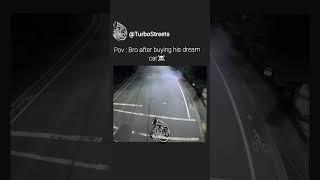 Bro after buying his dream car️ #track#automobile #bmw#amg#cars#gtr#drift#automotive #turbo streets