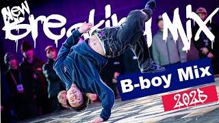 New B-boy Mix 2025 | New Year Breaking Battle Music