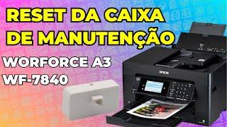 Workforce A3 WF-7840 - Reset da Caixa de manutenção