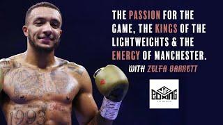 BELL 2 BELL The passion for the game, kings of the lightweights & energy of Manchester Zelfa Barrett