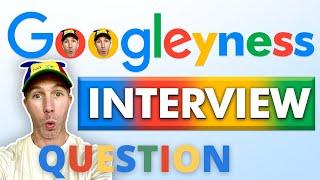 Googleyness and Leadership Interview Question