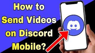 How to Send Videos on Discord Mobile (2024)