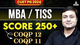 CUET PG MBA 2024 | TISS 2024 | SCORE 250 + | COQP 12 & COQP 11 Complete Preparation Strategy