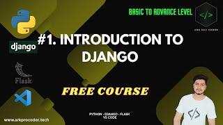 #1. DJANGO FRAMEWORK 3.2 INTRODUCTION & INSTALLATION PROCESS(BASIC TO ADVANCE DJANGO COURSE)