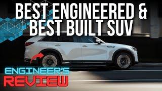 BEST ENGINEERED & BEST BUILT SUV // ENGINEER EXPLAINS WHY MAZDA CX-70/90s ARE THE WORLD'S BEST SUVs