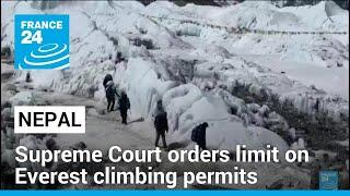 Nepal's top court orders limit on Everest climbing permits • FRANCE 24 English