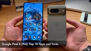 Google Pixel 8 (Pro): Top 10 Tipps und Tricks