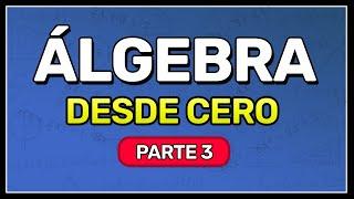 ÁLGEBRA DESDE CERO | Aprende Álgebra Desde Cero (Parte 3)