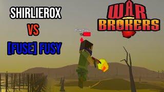 [Fuse] Fusy vs Shirlierox    War brokers  V457 update