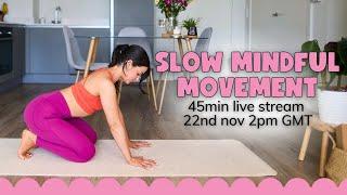 Slow flow mindful movement into deep stretch  LIVE