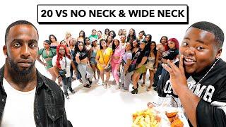 20 WOMEN VS 2 NECKS : NO NECK JAY & DAMN WIDE NECK