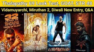 Thalapathy 69 Look Test | The GOAT, Miruthan 2, Vidamuyarchi, Brother, STR 48, Aadivelli