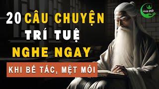 Khi Bế Tắc, Hãy Nghe 20 Câu Chuyện Trí Tuệ Này Sẽ Thấy: Trời Sinh Ta Ắt Có Chỗ Dùng | Triết Lý Sống